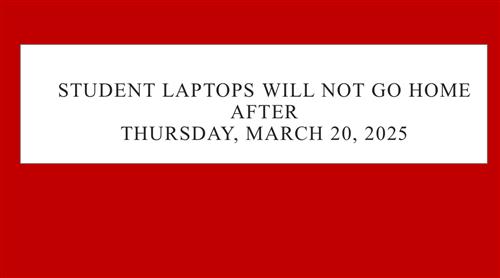 a flyer that says that students laptops will not go home after Thursday, March 20, 2025